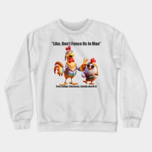 Free Range Chickens Crewneck Sweatshirt